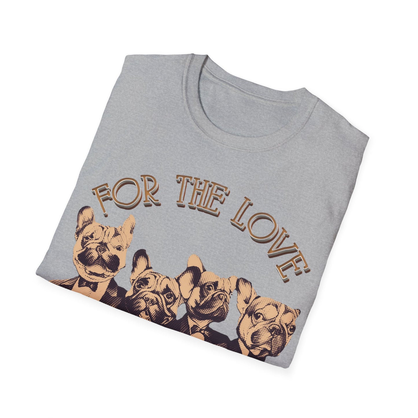 FOR THE LOVE Unisex Softstyle T-Shirt