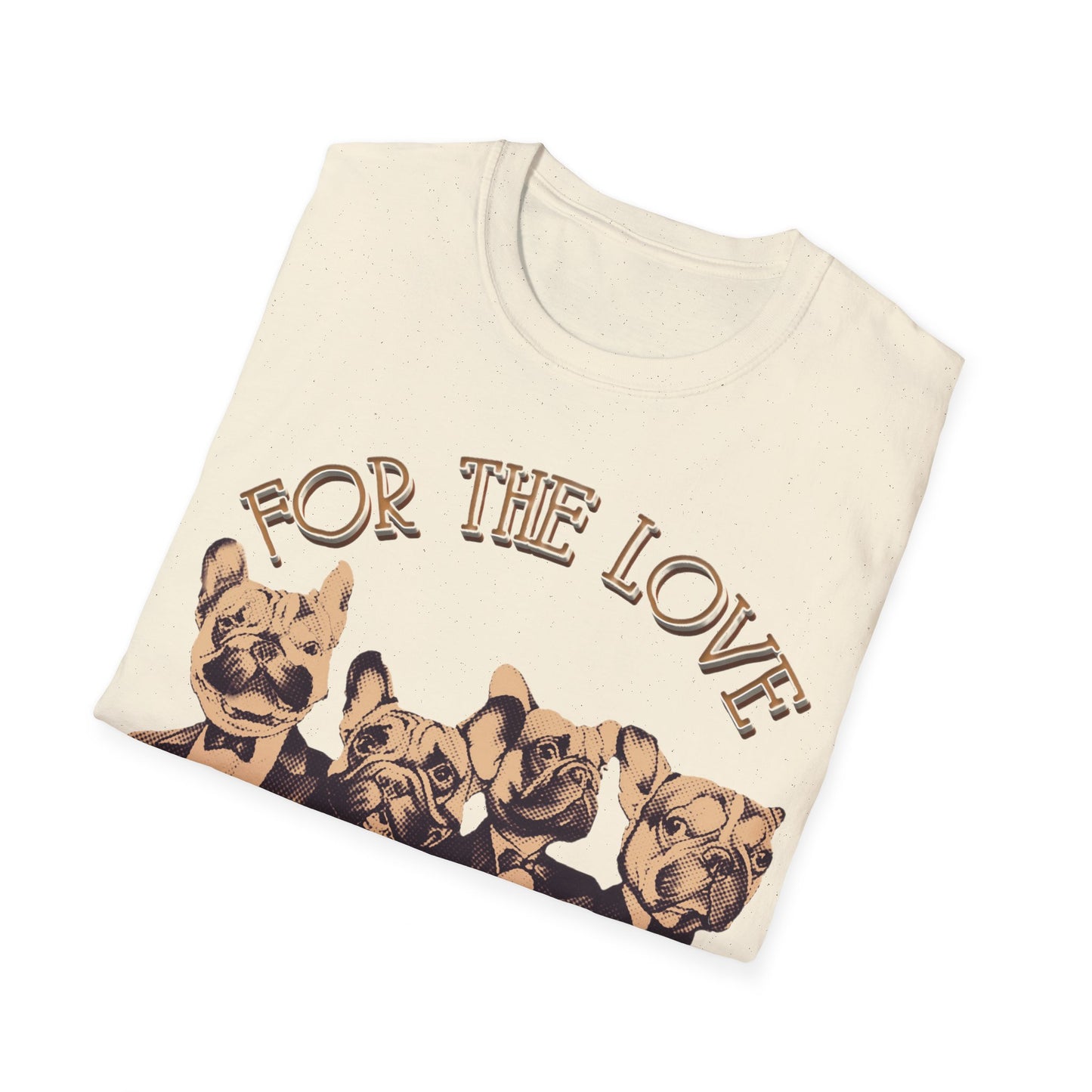 FOR THE LOVE Unisex Softstyle T-Shirt