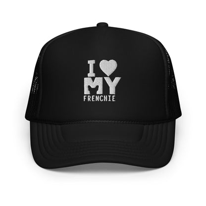 I love my frenchie Foam trucker hat